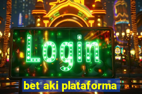 bet aki plataforma